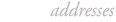 addresses